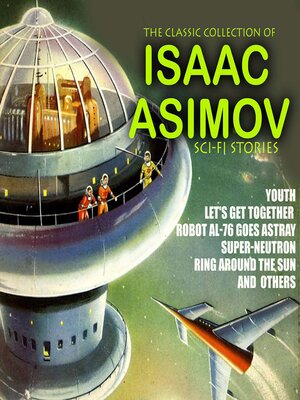 cover image of The Classic Collection of  Isaac Asimov. Sci-Fi stories